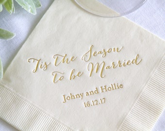 Tis the Season To Be Married - Christmas  Wedding Napkins, Rehearsal Dinner, Engagement Party, Custom Bar Napkins, December Wedding Napkins