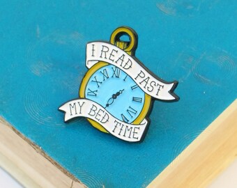 I read past my my bed time enamel pin, gift for book lover