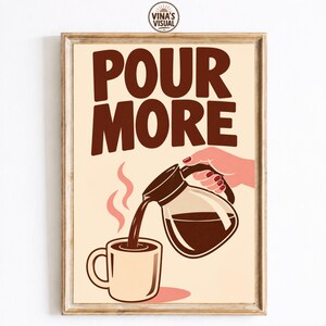 Pour More Coffee Wall Art, Funny Coffee Quote Print, Retro Kitchen Decor, Vintage Coffee Poster, Coffee Lover Artwork