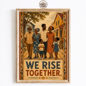 May include: A framed art print featuring a multi-generational family walking together in front of houses. The text "WE RISE TOGETHER." is printed in large dark blue and brown letters at the bottom. The border has a geometric pattern.