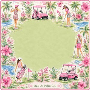 May include: A square illustration featuring a golf course scene with women playing golf. Pink golf carts, flags, and floral borders frame the scene. The text "Oak & Palm Co." is at the bottom.