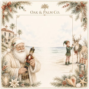 May include: Watercolor illustration featuring Santa Claus holding a nutcracker, an elf with a reindeer, and a coastal scene. The image is framed with Christmas greenery and the text "OAK & PALM CO."