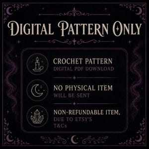 Puede incluir: Gr&aacute;fico morado oscuro y negro con el texto "DIGITAL PATTERN ONLY". La imagen incluye el texto "CROCHET PATTERN DIGITAL PDF DOWNLOAD", "NO PHYSICAL ITEM WILL BE SENT" y "NON-REFUNDABLE ITEM, DUE TO ETSY'S T&Cs". Elementos decorativos: lunas, estrellas y dise&ntilde;os florales.