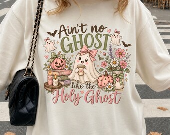 Ain't No Ghost Like the Holy Ghost PNG, Christian Halloween Shirt, Floral Ghost Sublimation