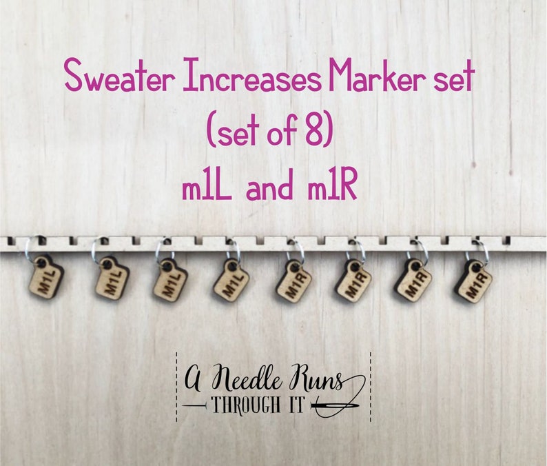 May include: A set of eight wooden sweater increase markers, labeled m1L and m1R, are displayed on a wooden surface. The text "Sweater Increases Marker set (set of 8) m1L and m1R" is above the markers. The logo "A Needle Runs Through It" is below.