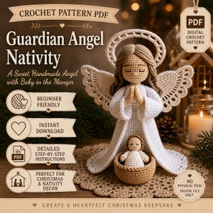 May include: A crochet pattern PDF titled Guardian Angel Nativity featuring a handmade angel with light brown hair, a white halo, and white wings, standing over a small baby in a tan manger. The text includes Beginner Friendly, Instant Download, and PDF.