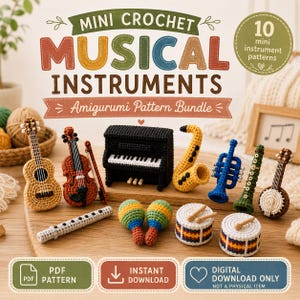 May include: A collection of ten crocheted amigurumi musical instruments including a guitar, violin, piano, saxophone, trumpet, clarinet, banjo, flute, maracas, and drums. The text reads MINI CROCHET MUSICAL INSTRUMENTS Amigurumi Pattern Bundle.