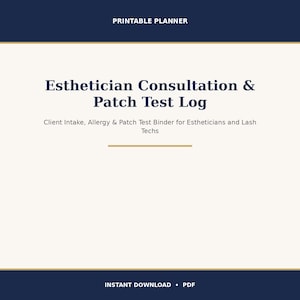 May include: A printable planner document titled Esthetician Consultation & Patch Test Log, featuring a dark blue header and footer with gold lines. The text reads Client Intake, Allergy & Patch Test Binder for Estheticians and Lash Techs.