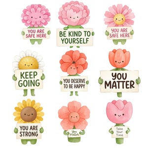 Op de afbeelding: Een verzameling van negen bloemfiguren in aquarel-stijl met lachende gezichten, elk met een bordje met positieve boodschappen zoals You Are Safe Here, Be Kind To Yourself, Keep Going, You Deserve To Be Happy, You Matter, You Are Strong en Take Your Time.