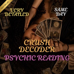 May include: An image featuring a person holding tarot cards, with text overlayed that reads "Crush Decoder Psychic Reading." Additional text includes "Very Detailed" and "Same Day." The cards are surrounded by other tarot cards.