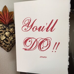 You&#39;ll do! [ love cards, valentines day cards ]