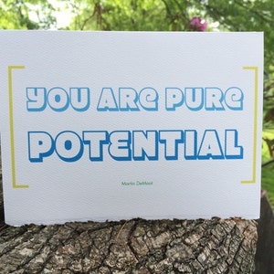you are pure potential, great grad card, uplifting gard, good luck card [ graduation card ]
