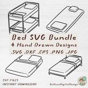 May include: A digital graphic set featuring four hand-drawn black line art illustrations of beds, including a bunk bed, a single bed, and a double bed. The text reads Bed SVG Bundle 4 Hand Drawn Designs .SVG .DXF .EPS .PNG .JPG CUT FILES INSTANT DOWNLOAD.