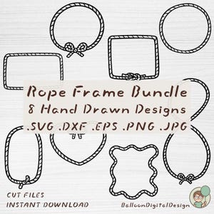 May include: A digital collection of eight hand-drawn rope frame designs in black outlines. The set includes various shapes like circles, rectangles, and hearts, some featuring small rope knots. Text reads: Rope Frame Bundle 8 Hand Drawn Designs .SVG .DXF .EPS .PNG .JPG.