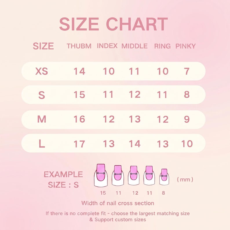 May include: A pink size chart for press-on nails with the title SIZE CHART. It lists sizes XS, S, M, and L with corresponding measurements in millimeters for thumb, index, middle, ring, and pinky fingers. Includes an example size S diagram.