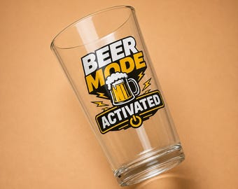 Beer Mode Activated Pint Glass – Funny 16oz Craft Beer Lover Gift