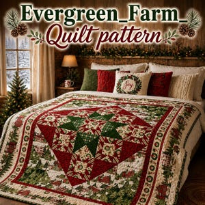 May include: A Christmas-themed quilt with a star pattern in the center, featuring red and green fabrics. The quilt is on a bed with decorative pillows and a wooden headboard. The text "Evergreen Farm Quilt pattern" is displayed at the top.