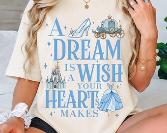 A Dream Is A Wish Your Heart Makes Disney Princess Cinderella Shirt, WDW Disneyland Princess Birthday Girl, Disney Girl Trip Shirt