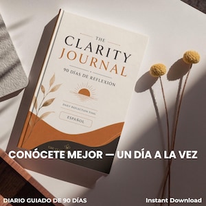 May include: A journal titled The Clarity Journal with the subtitle 90 Días de Reflexión. The cover features a sun icon, a leafy branch illustration, and abstract wavy shapes in shades of brown and cream. Text includes Daily Reflection Tool.