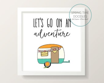 Let's Go on an Adventure, camper trailer PRINT