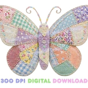 May include: A patchwork butterfly with pastel fabrics, including floral, gingham, and polka dot patterns. The butterfly has a lavender body with button details and curved antennae. Text at the bottom reads "300 DPI DIGITAL DOWNLOAD".