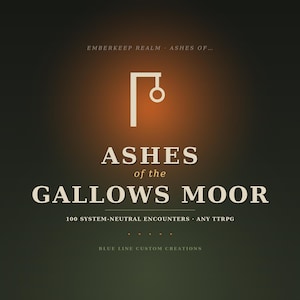 Ashes of the Gallows Moor — 100 System-Neutral RPG Encounters & Discoveries | Gallows Moor Dungeon Master Toolkit | Printable PDF