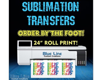 Custom Dye Sublimation Heat Transfers - Dye Sub - Heat Press Transfers - Heat Transfer Prints- 24&quot; Roll BY THE FOOT