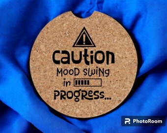 Cork Car (vehicle) Coaster- Caution Mood Swing in Progress