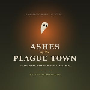 Ashes of the Plague Town (Vol 4)- 100 System-Neutral RPG Encounters & Discoveries | Plague Town Dungeon Master Toolkit | Printable PDF