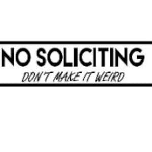 No Soliciting (Don&#39;t Make it Weird) Engraved Sign