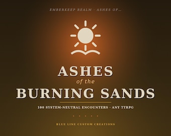Cinzas das Areias Ardentes (Vol. 6) - 100 Encontros e Descobertas de RPG Neutros em Relação a Sistemas | Kit do Mestre de Masmorras das Areias Ardentes | PDF para Impressão