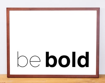 Be Bold, Office Decor, Inspiration Print, Typography Print, Home Office Art, Printable Quote, Black and White Wall Art, Digital Download