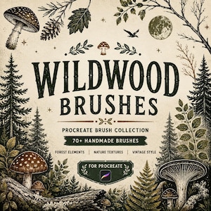 May include: Digital art brushes for Procreate, featuring a vintage style. The image showcases forest elements, nature textures, and handmade brushes. The text reads "Wildwood Brushes" and "70+ Handmade Brushes". The design includes illustrations of mushrooms, trees, and leaves.