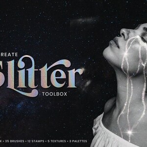 May include: A digital graphic featuring the text Procreate Glitter Toolbox with iridescent lettering. A black and white portrait shows a person with shimmering glitter trails running down their face. The background is a dark starry night sky.
