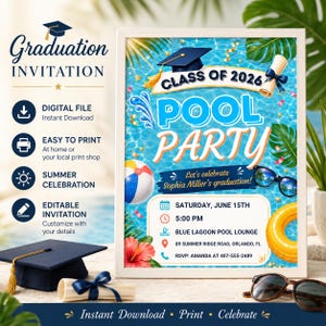 May include: A graduation pool party invitation in a white frame featuring a blue water background, a graduation cap, a diploma, a beach ball, sunglasses, and a yellow pool float. Text includes Class of 2026, Pool Party, and event details.