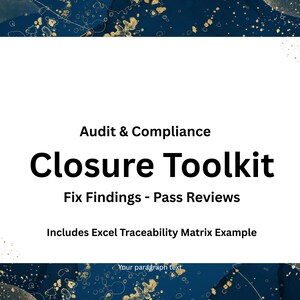 Op de afbeelding: Een witte rechthoekige afbeelding op een donkerblauwe achtergrond met gouden accenten. De tekst luidt "Audit & Compliance Closure Toolkit" met de subtekst "Fix Findings - Pass Reviews" en "Includes Excel Traceability Matrix Example."