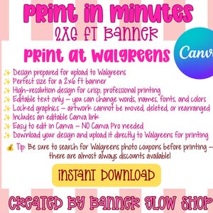 May include: A digital template for a 2x6 ft banner with pink and white striped background. Text includes: PRINT IN MINUTES, 2X6 FT BANNER, PRINT AT WALGREENS, Canva, Design prepared for upload to Walgreens, Editable text, Includes an editable Canva link.