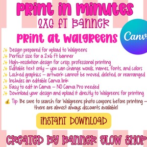 May include: A digital template for a 2x6 ft banner with pink and white striped background. Text includes: PRINT IN MINUTES, 2X6 FT BANNER, PRINT AT WALGREENS, Canva, Design prepared for upload to Walgreens, Editable text, Includes an editable Canva link.