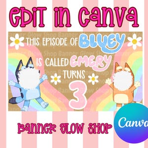 May include: A rectangular digital banner template featuring the text EDIT IN CANVA at the top and BANNER GLOW SHOP at the bottom. The centre displays THIS EPISODE OF BLUEY IS CALLED EMERY TURNS 3 with two cartoon dog characters and daisies.