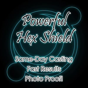 May include: A black graphic design featuring glowing cyan circular lines and text that reads Powerful Hex Shield, Same-Day Casting, Fast Results, and Photo Proof! The text is written in a white font with a black outline against a dark background.