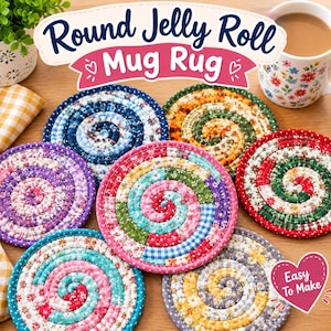 May include: A collection of round fabric mug rugs featuring spiral designs made from various floral and checkered patterned strips. The text Round Jelly Roll Mug Rug and Easy To Make is visible on the image.