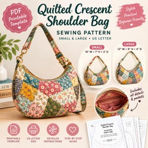 Könnte beinhalten: Ein PDF-Schnittmuster für eine gesteppte Halbmond-Umhängetasche mit floralem Patchwork-Design. Enthält Anleitungen für kleine (25,4 cm x 17,8 cm x 7,6 cm) und große (30,5 cm x 22,9 cm x 10,2 cm) Größen sowie Ansichten des Innenfutters.