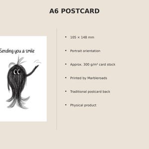 May include: An A6 postcard measuring 105 x 148 mm with a portrait orientation. The front features a black and white sketch of a fuzzy creature with large eyes and the text 'Sending you a smile'. The back is a traditional postcard layout.