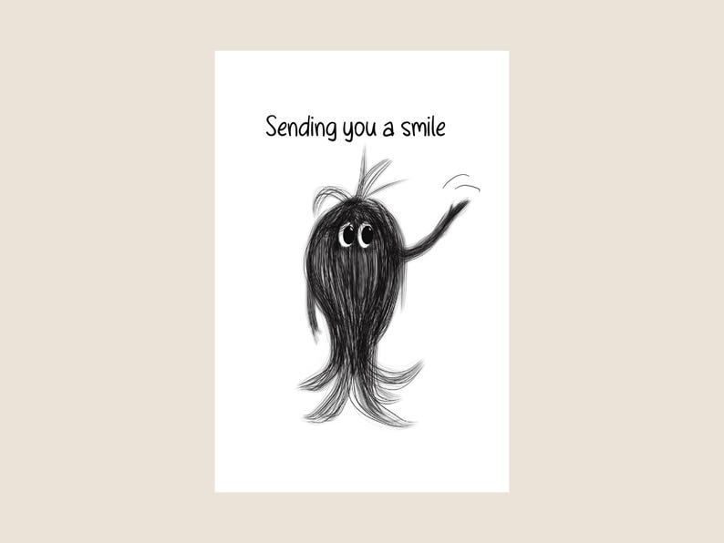 May include: A white greeting card featuring a black sketch of a hairy, multi-legged creature with large eyes, waving one arm. Above the creature, the text reads, "Sending you a smile" in a simple, dark, sans-serif font on the white background.