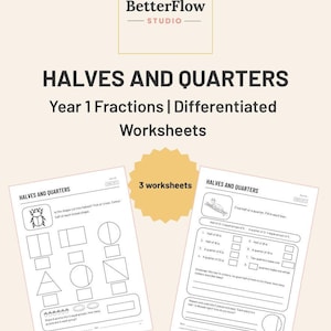 Op de afbeelding: Educatieve werkbladen getiteld Halves and Quarters voor leerlingen van Year 1. Het document bevat het BetterFlow Studio-logo, de tekst 3 worksheets en twee voorbeelden met geometrische vormen, breuken en tekstuele sommen.