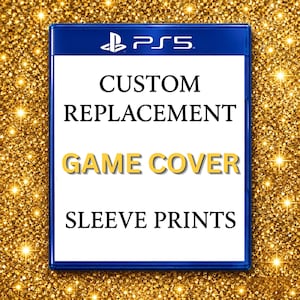 May include: A blue PS5 game case featuring a white insert with the black text CUSTOM REPLACEMENT, the yellow text GAME COVER, and the black text SLEEVE PRINTS. The case has a blue border and the white PS5 logo at the top centre of the insert.