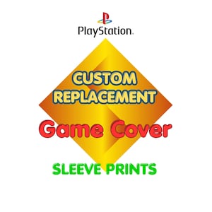 May include: Image features the PlayStation logo above a yellow and orange diamond shape. The diamond contains the text "CUSTOM REPLACEMENT Game Cover SLEEVE PRINTS" in various colours and fonts. The background is white.