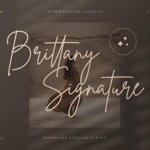 May include: A digital graphic featuring the words "Brittany Signature" in elegant, flowing script. The design includes a silhouette of a person and decorative elements, set against a neutral background. Text at the top and bottom describes the font as modern, stylish, and classy.