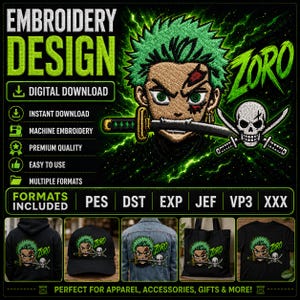 May include: An embroidery design featuring a green-haired anime character with a sword in his mouth and the word "Zoro". The design is available for digital download and includes multiple formats for machine embroidery. The image also shows examples of the design on apparel.
