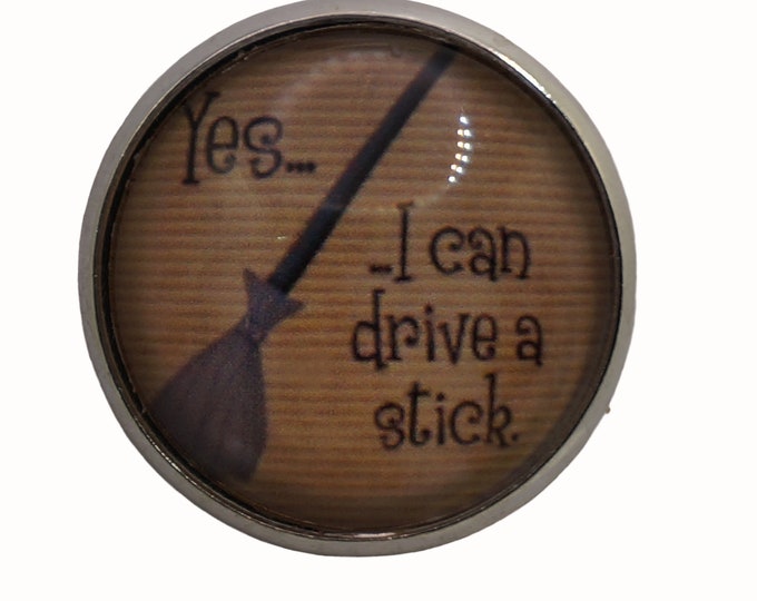 Yes...I can Drive a Stick, Witch,  Round Metal Brooch, Silver Plated, 2.5cm Brooch, Glass, Scarf Pin, Lapel Pin